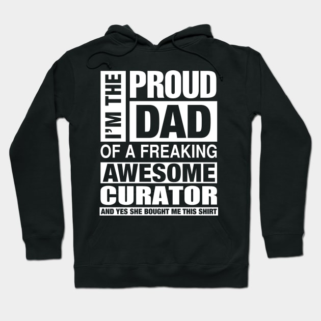 CURATOR Dad - I'm  Proud Dad of Freaking Awesome CURATOR Hoodie by bestsellingshirts